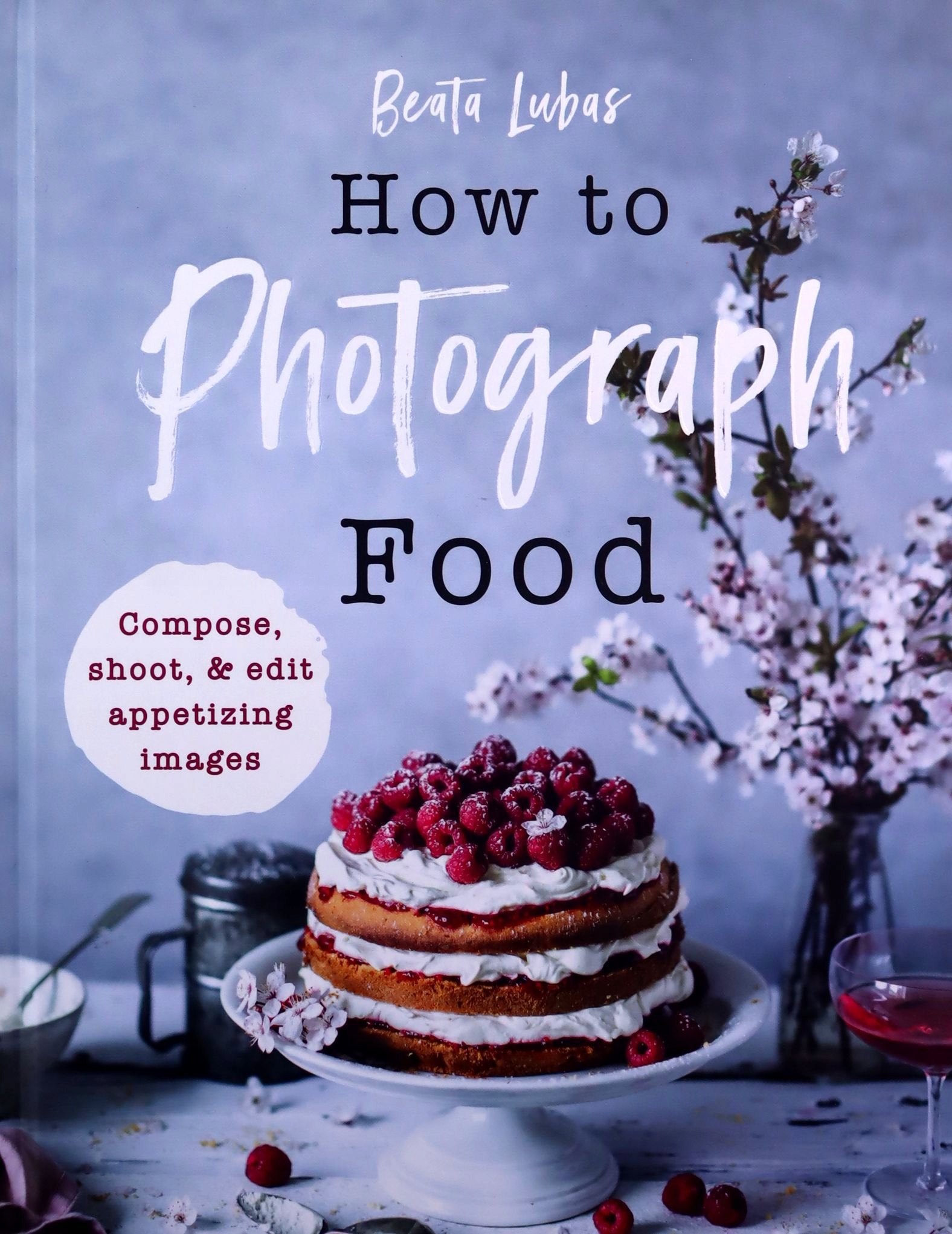 

How To Photograph Food Beata Lubas [książka]