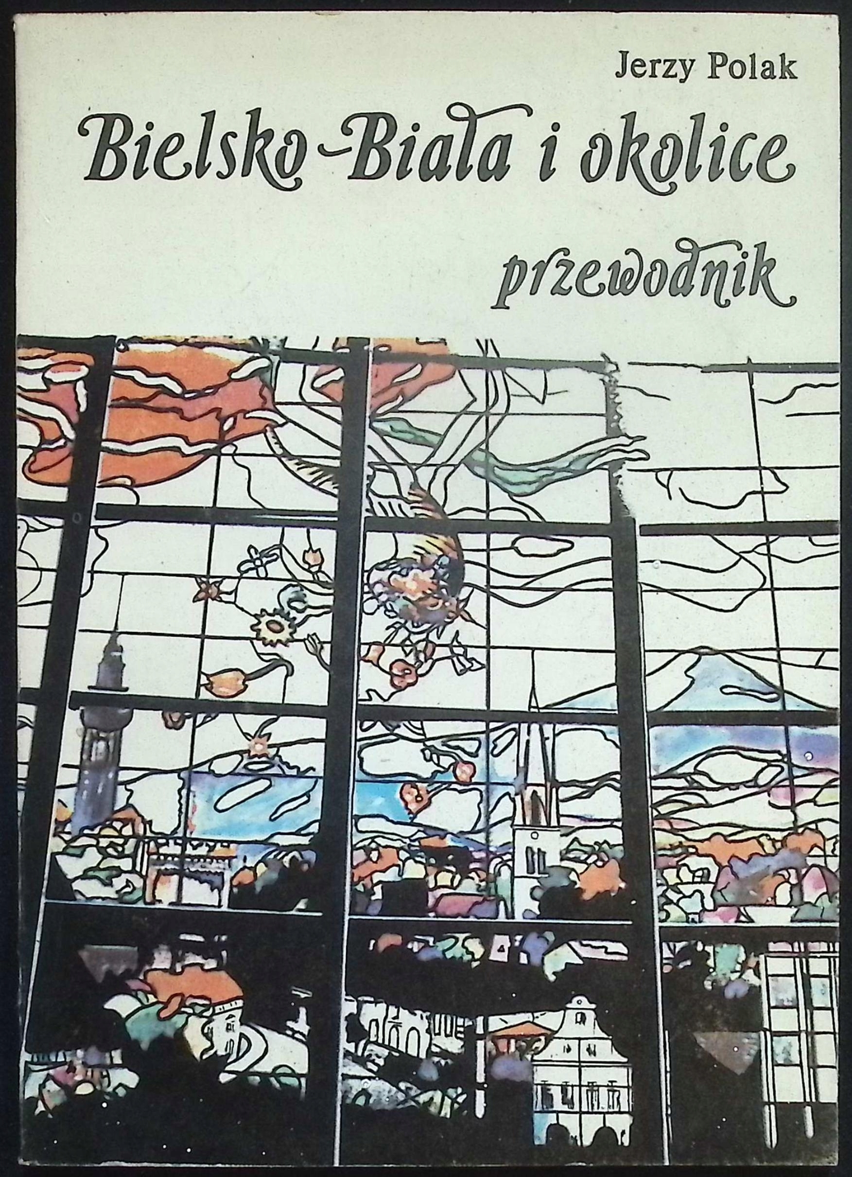 Bielsko-Biała i okolice przewodnik Jerzy Polak