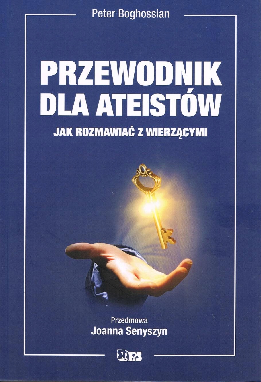 Przewodnik Dla Ateistów. Jak Rozmawiać Z Wierząc..