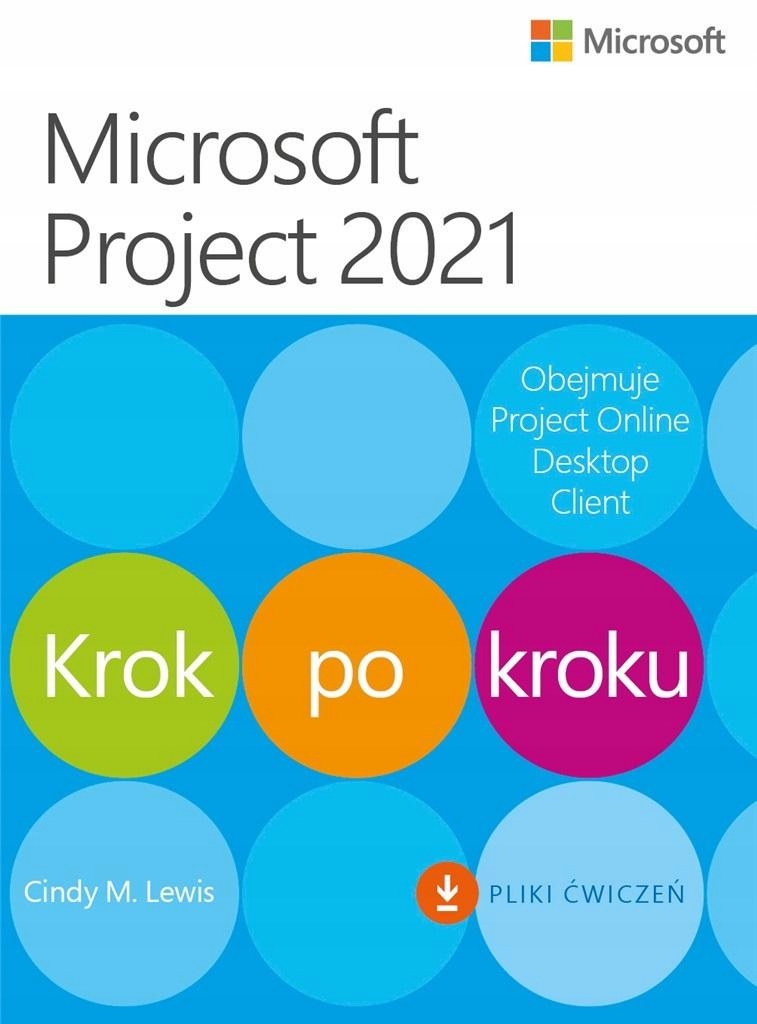 MICROSOFT PROJECT 2021. KROK PO KROKU - CINDY M. LEWIS