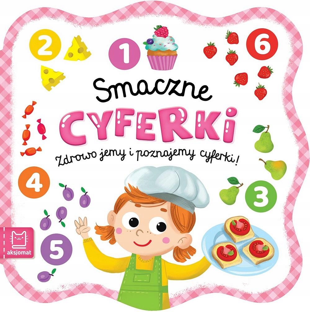 

Smaczne cyferki Anna Podgórska Aksjomat