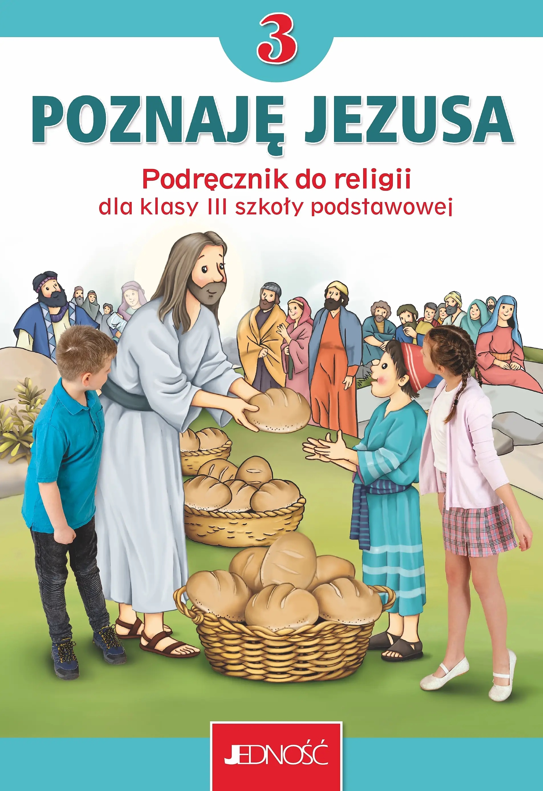 Poznaję Jezusa 3. Podręcznik do religii szkoła podstawowa Jedność