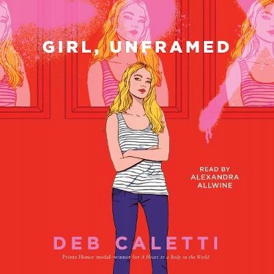 Girl, Unframed - Caletti, Deb AUDIOBOOK