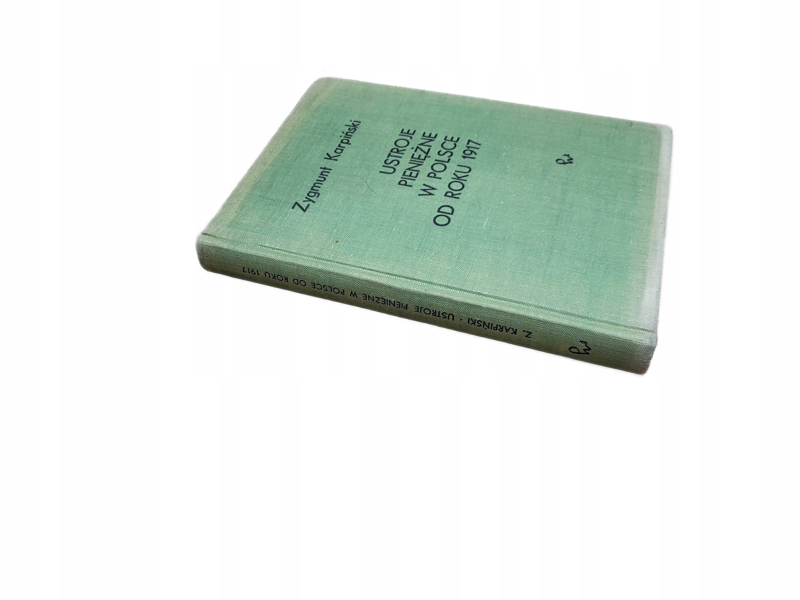 KARPIŃSKI USTROJE PIENIĘŻNE W POLSCE OD ROKU 1917