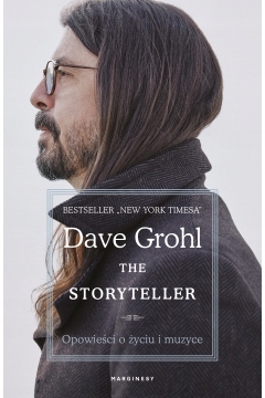 

The Storyteller Opowieści o życiu i muzyce D Grohl