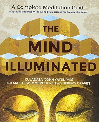 The Mind Illuminated CULADASA JOHN YATES