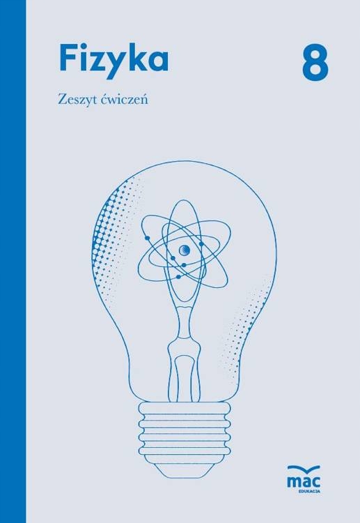 

Fizyka Zeszyt Ćwiczeń Klasa 8 Mac Edukacja