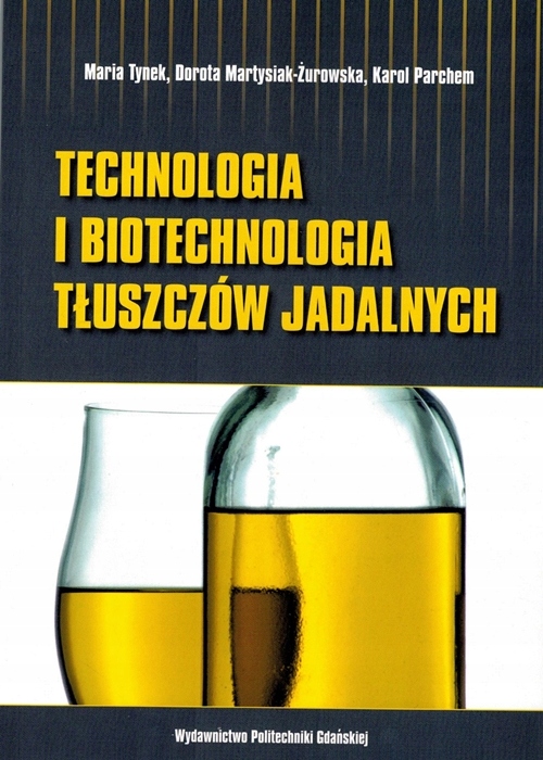 Technologia I Biotechnologia Tłuszczów Jadalnych Spis treści