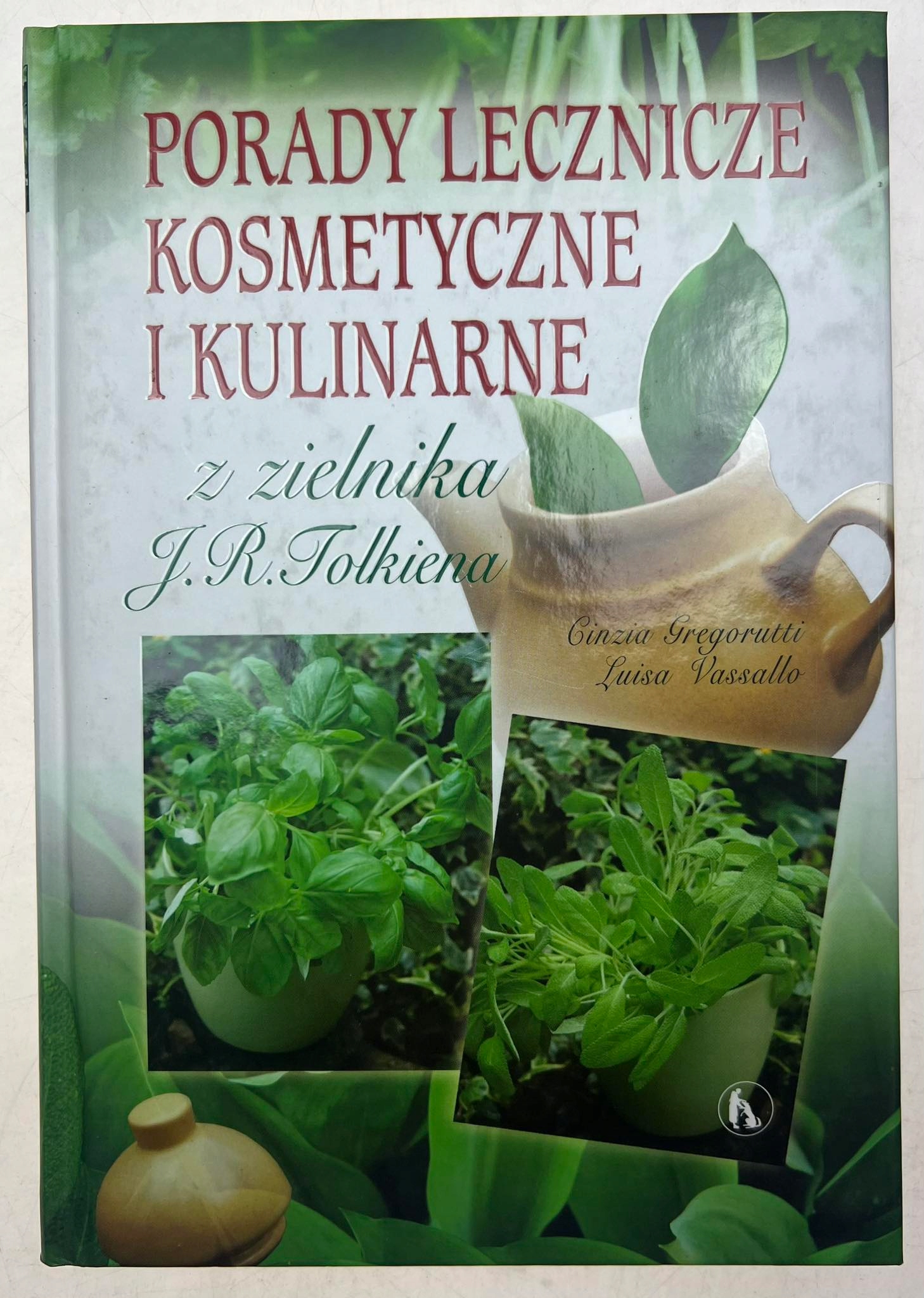 Porady lecznicze kosmetyczne i kulinarne z zielnika J R Tolkiena Luisa Vass