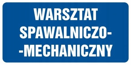 

Warsztat spawalniczo-mechaniczny znak 20x40 Pcv