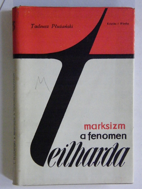 Marksizm A Fenomen Teilharda Tadeusz Płużański