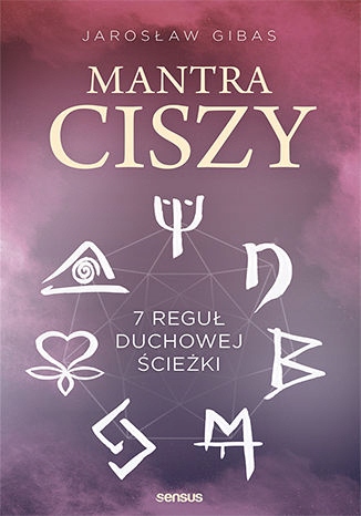 Mantra ciszy. 7 reguł duchowej ścieżki