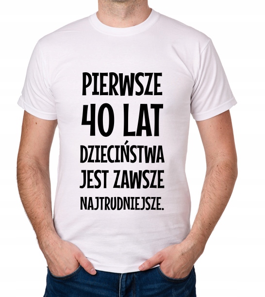 

koszulka Pierwsze 40 Lat Dzieciństwa... prezent