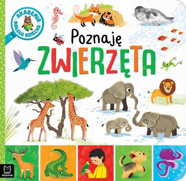 

Akademia małego dziecka Poznaję zwierzęta