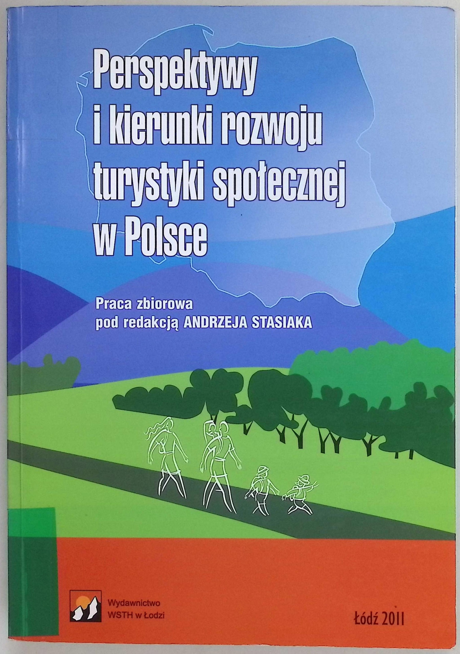 Perspektywy i kierunki rozwoju turystyki społecznej w Polsce Stasiak
