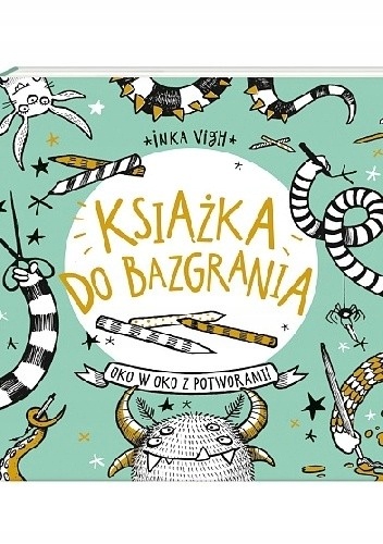 Książka do bazgrania. Oko w oko z potworami. Inka Vigh