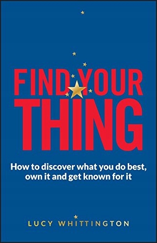 Find Your Thing: How to Discover What You Do
