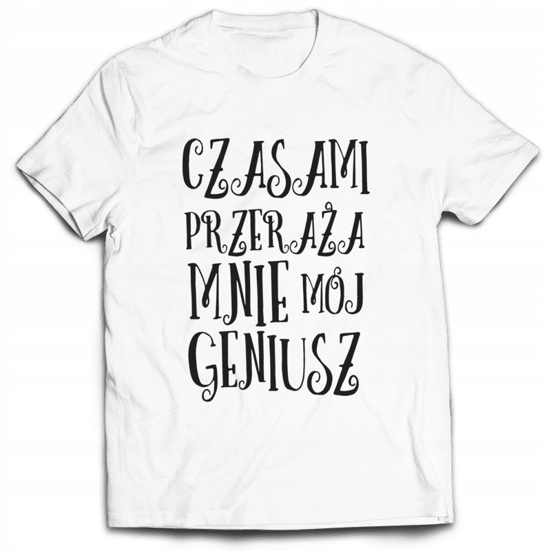 

Koszulka Śmieszne Przeraża mnie mój geniusz L