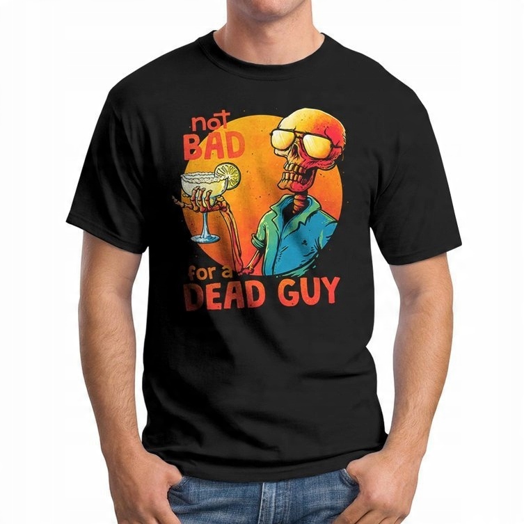 

Koszulka T-Shirt Not Bad For A Dead Guy M