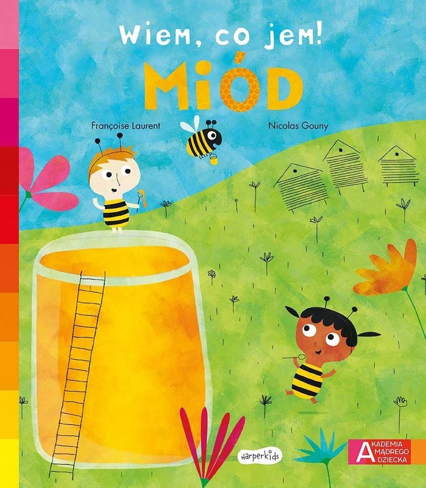 

Akademia Mądrego Dziecka. Wiem, Co Jem! Miód