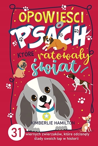 

Opowieści o psach które ratowały świat 31 wiernyc