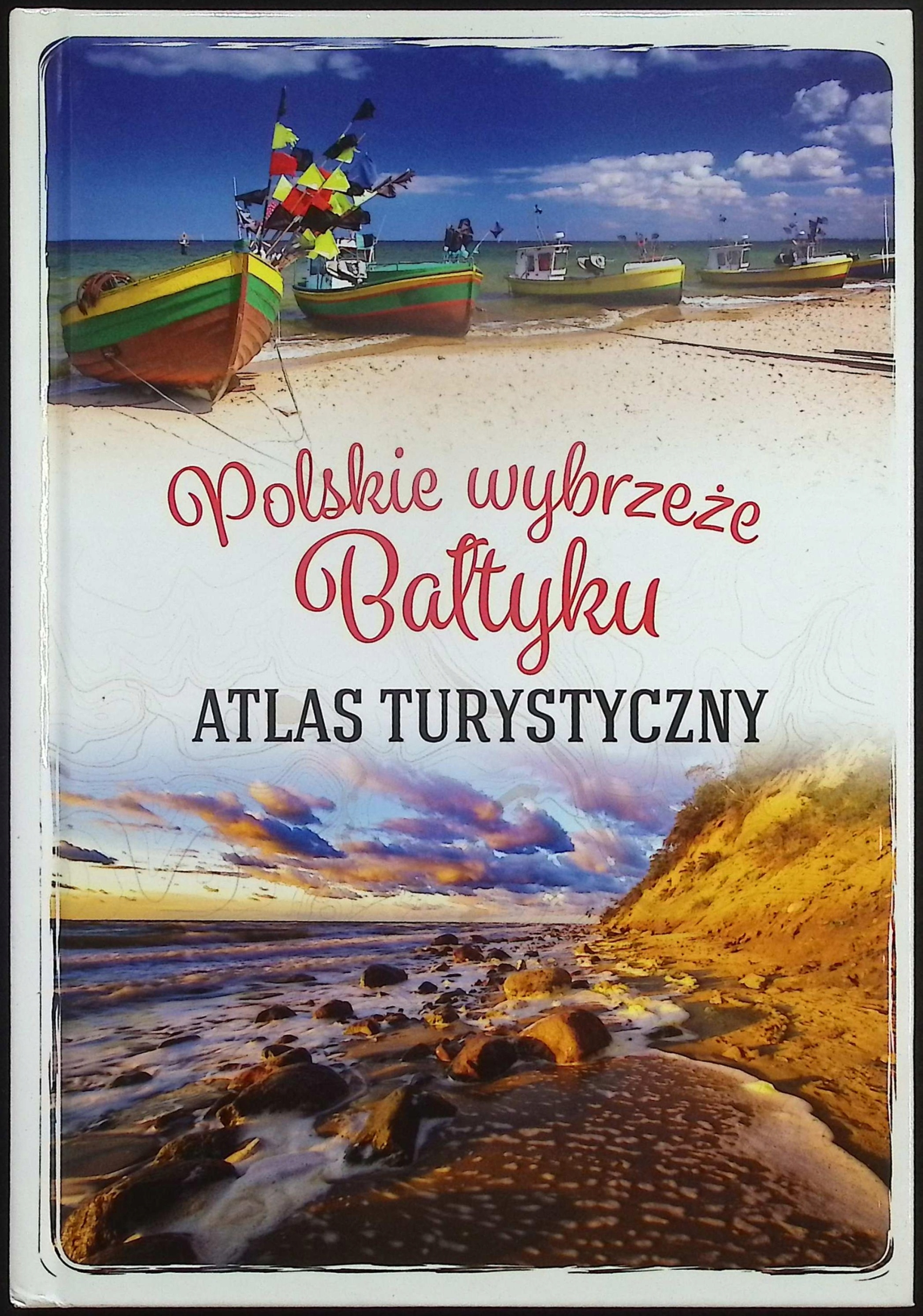 Polskie wybrzeże Bałtyku Atlas turystyczny Magdalena Stefańczyk