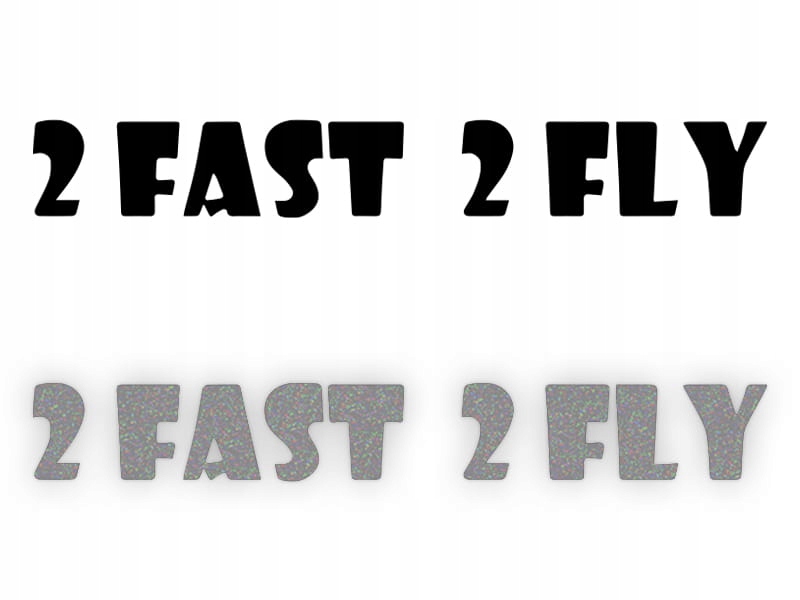 2 FAST 2 FLY - Naklejka na samochód na auto ODBLASKOWA