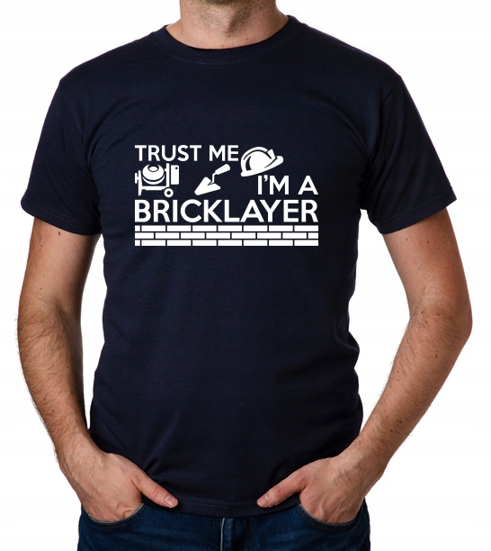 

koszulka Trust Me I'M A Bricklayer prezent