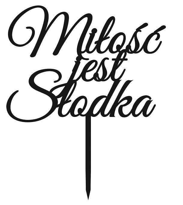 

Topper toper napis na tort Miłość jest słodka
