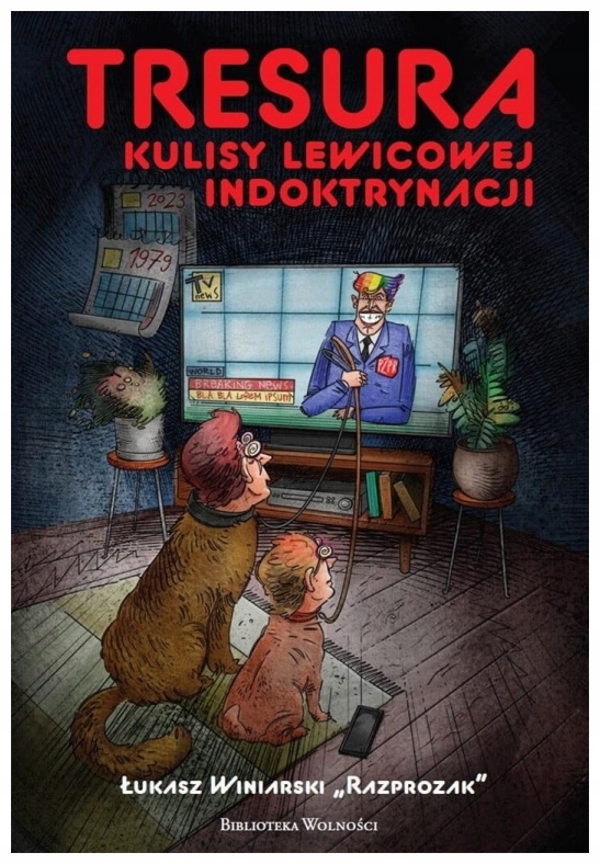 Tresura Kulisy lewicowej indoktrynacji Winiarski