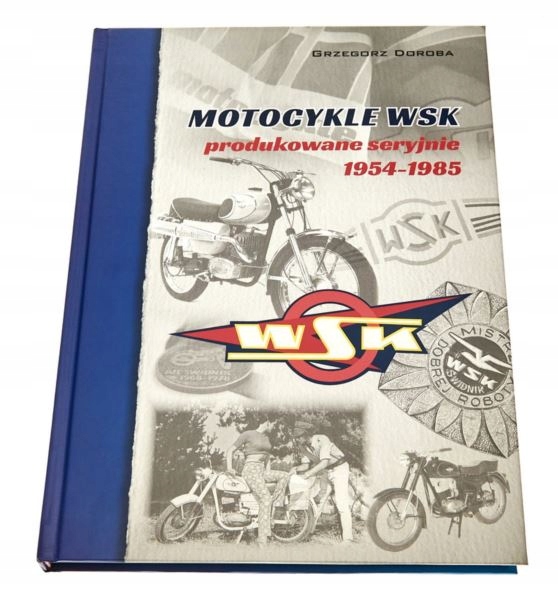 

Książka Motocykle Wsk 125 175 produkowane seryjnie