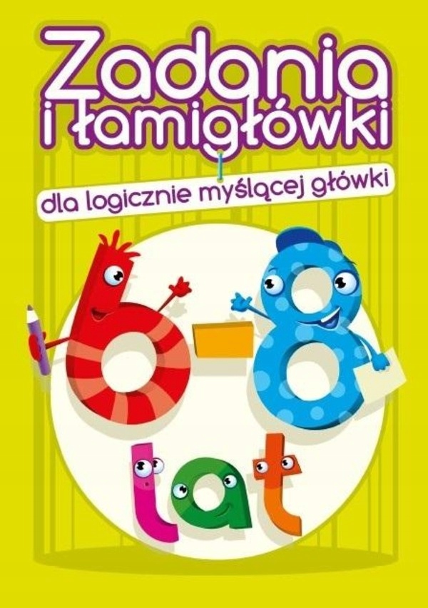 

Zadania i łamigłówki dla myślącej główki 6-8