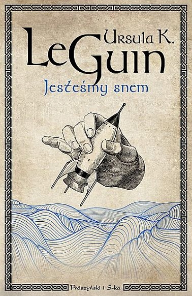 

Jesteśmy snem Ursula K. Le Guin