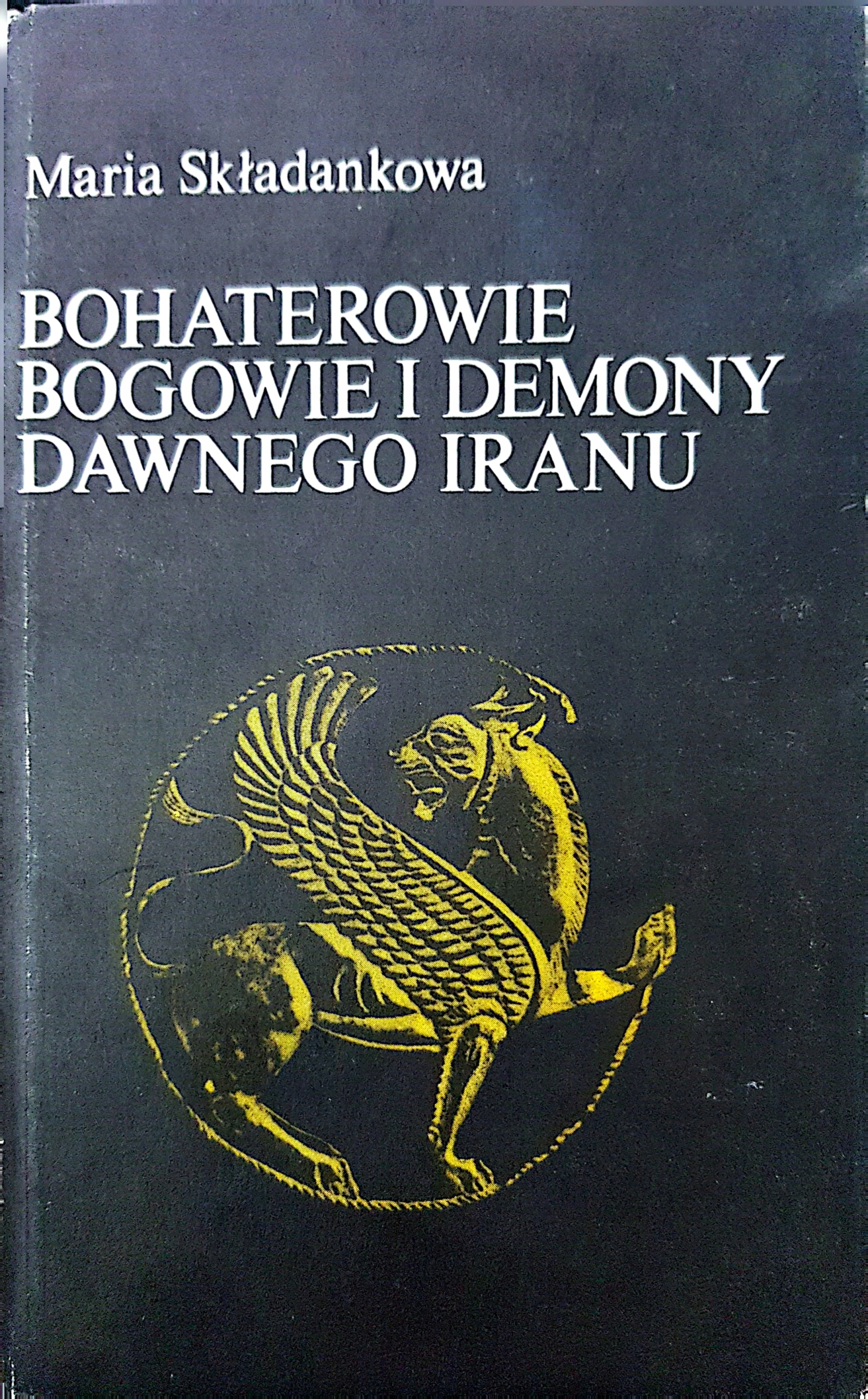 BOHATEROWIE BOGOWIE I DEMONY DAWNEGO IRANU MARIA SKŁADANKOWA
