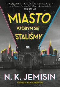 

Miasto, którym się staliśmy N.k. Jemisin