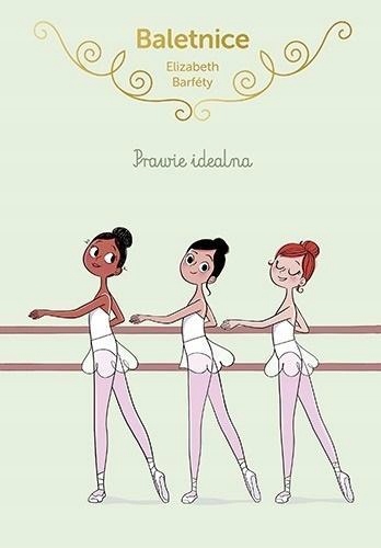 

Baletnice. Prawie Idealna, Elisabeth Barfety