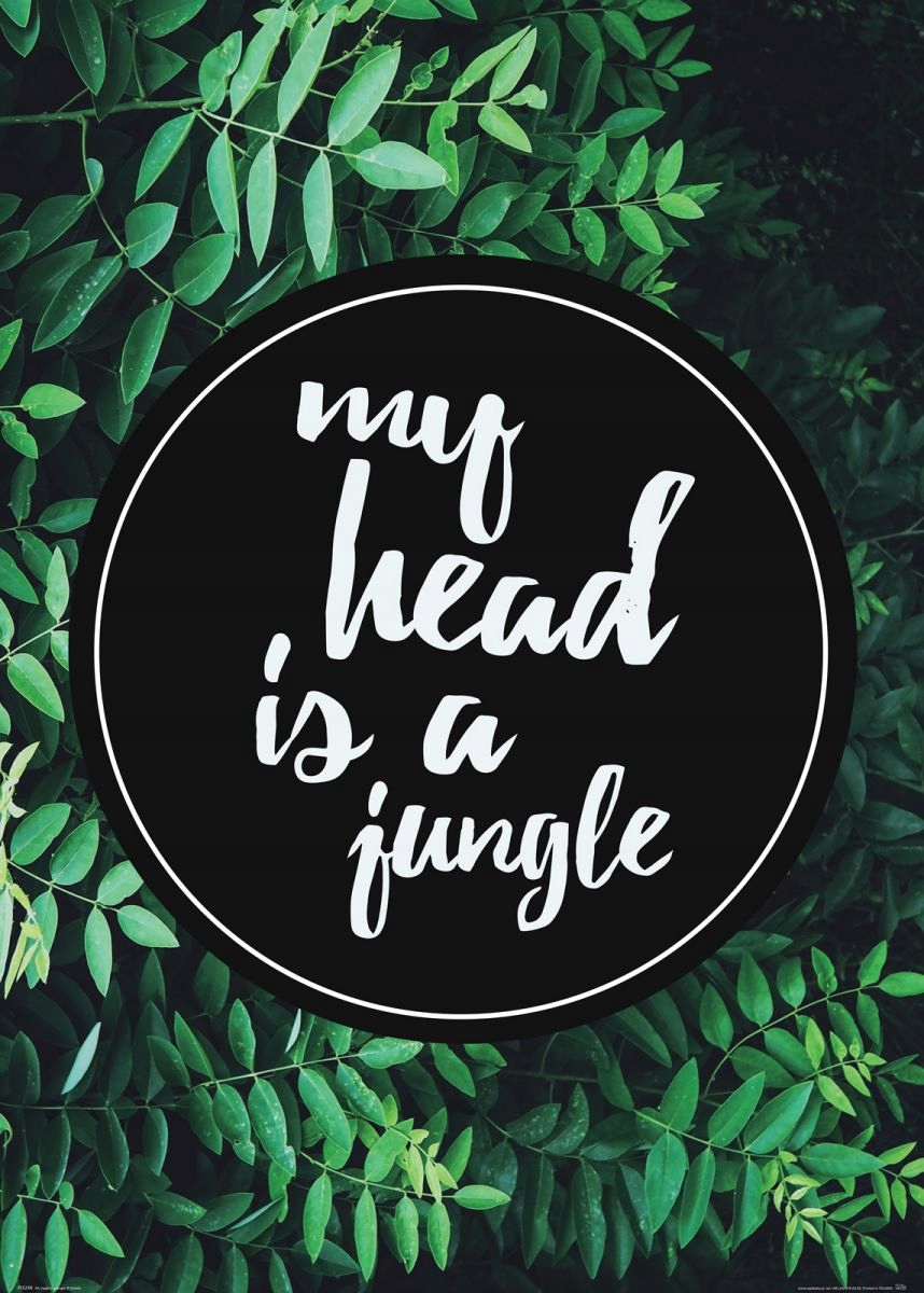

Napis w kole My head is a jungle Plakat 50x70 cm