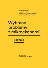 

Wybrane problemy z mikroekonomii Zadania