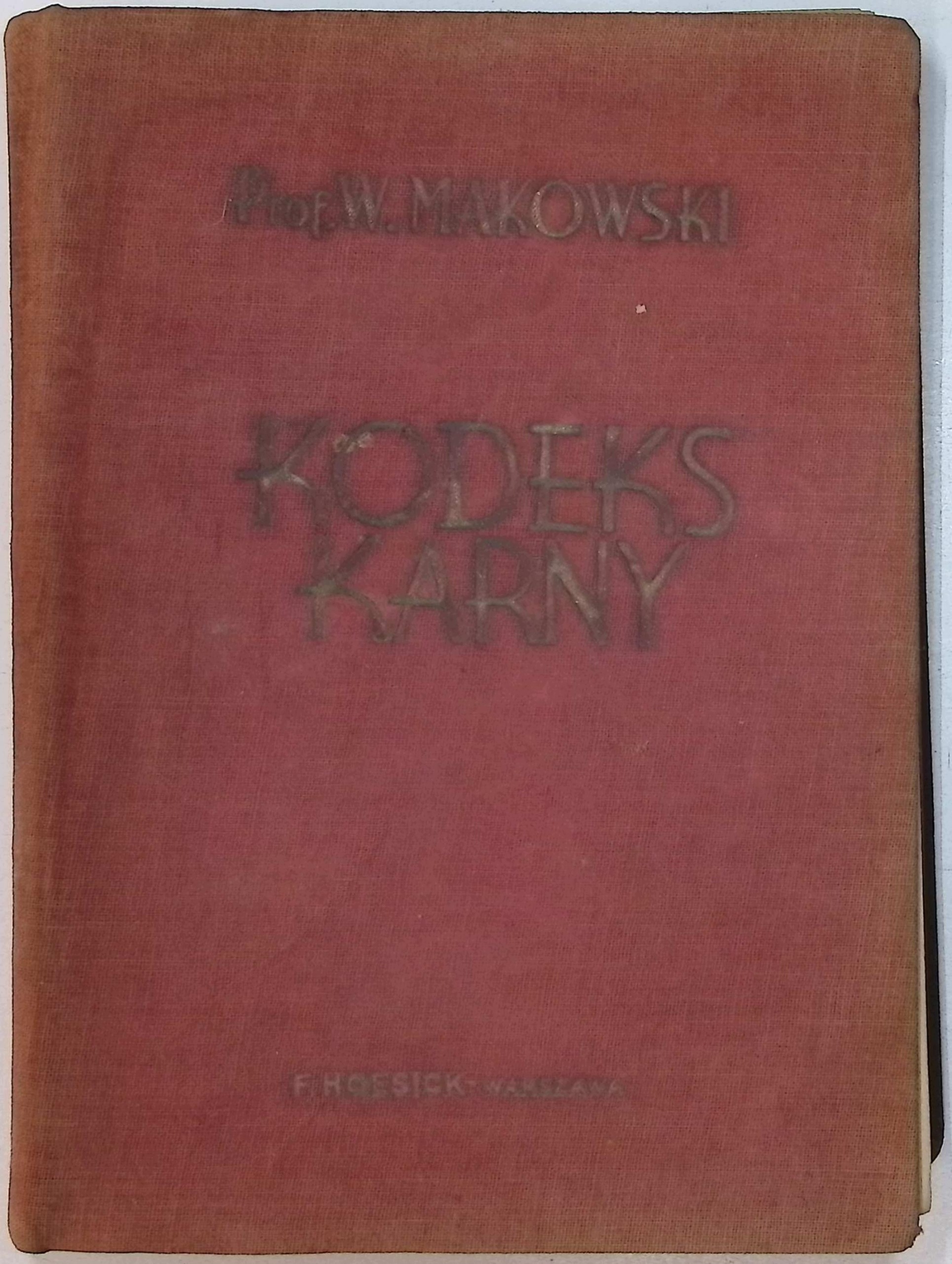 Kodeks karny. Komentarz i część ogólna (1932 r.) - Wacław Makowski