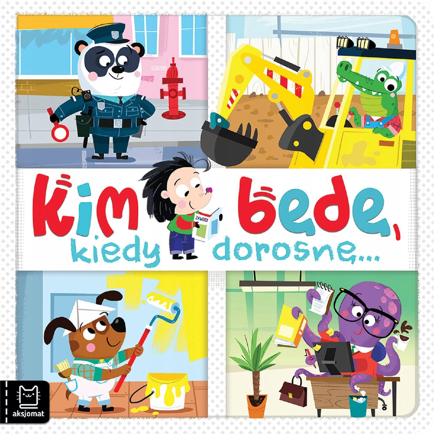 

Kim Będę, Kiedy Dorosnę…, Bogusław Michalec