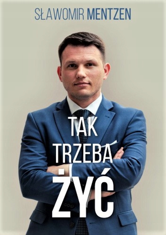 

Tak trzeba żyć Sławomir Mentzen