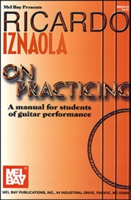 Ricardo Iznaola On Practicing - Iznaola, Ricardo