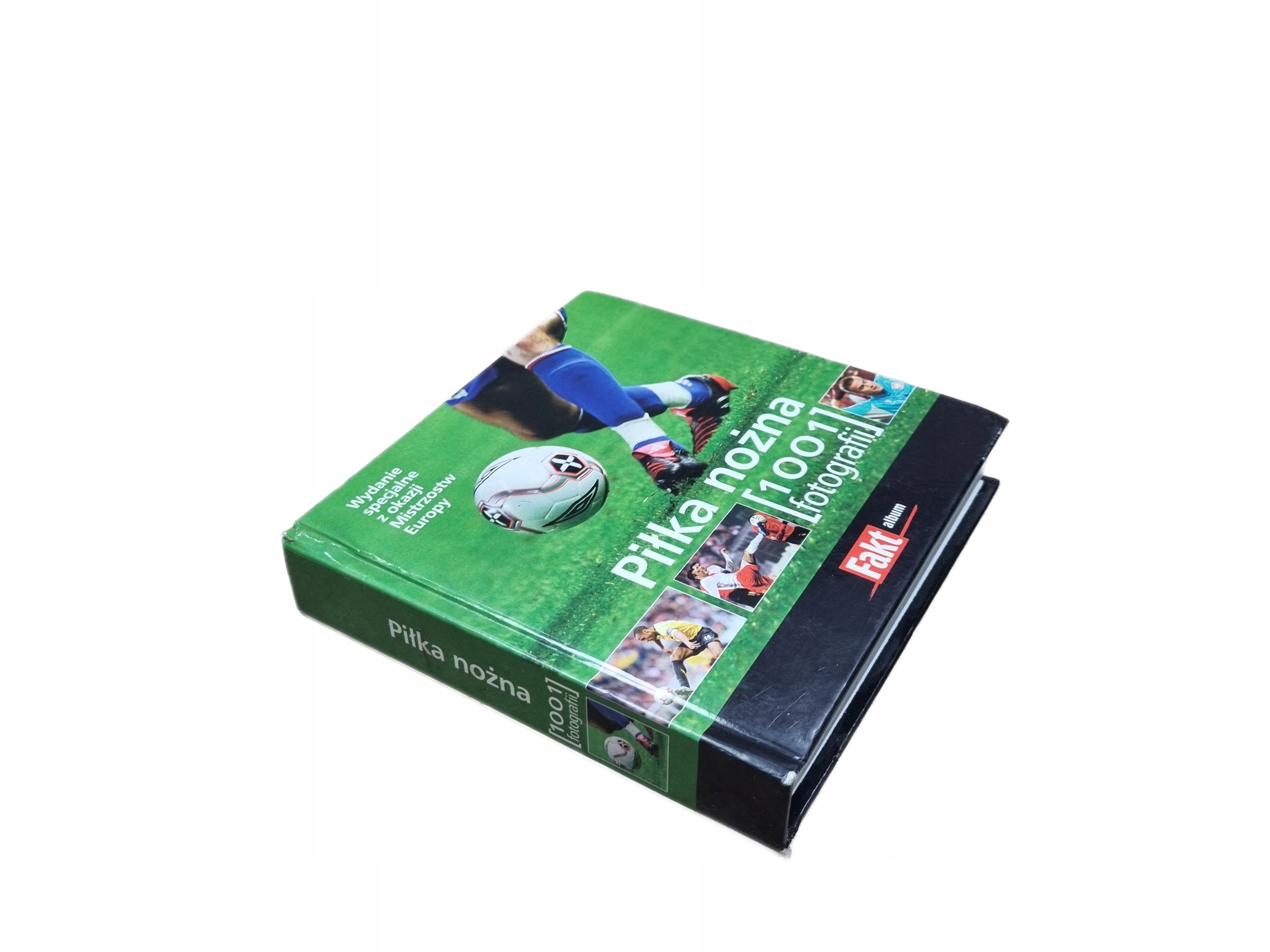 PIŁKA NOŻNA 1001 FOTOGRAFII