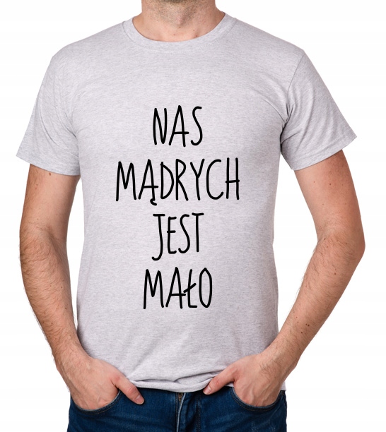 

koszulka Nas Mądrych Jest Mało prezent