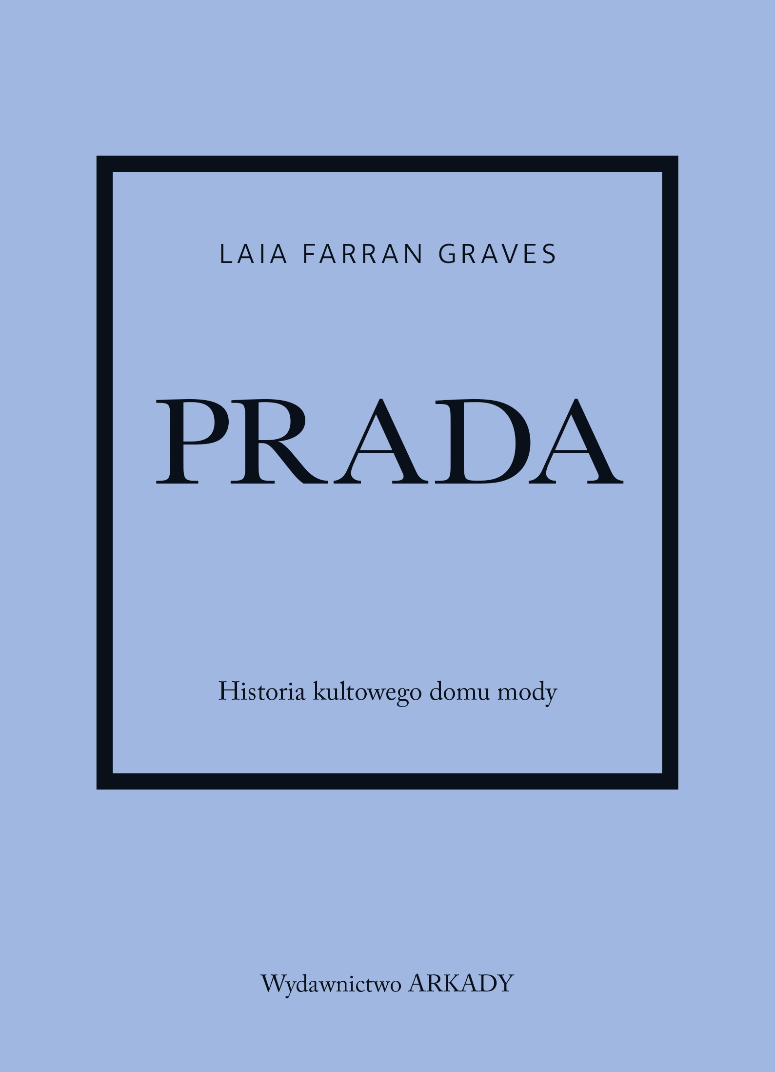 Prada. Historia kultowego domu mody Arkady