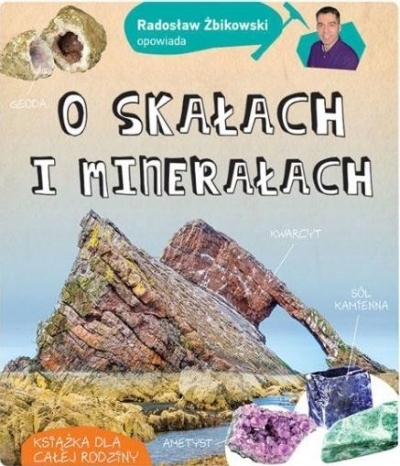 

Radosław Żbikowski opowiada o skałach i minerałach