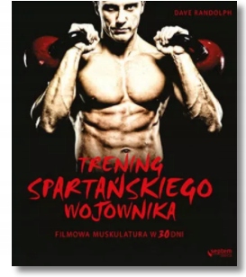 TRENING SPARTAŃSKIEGO WOJOWNIKA DAVE RANDOLPH NOWA