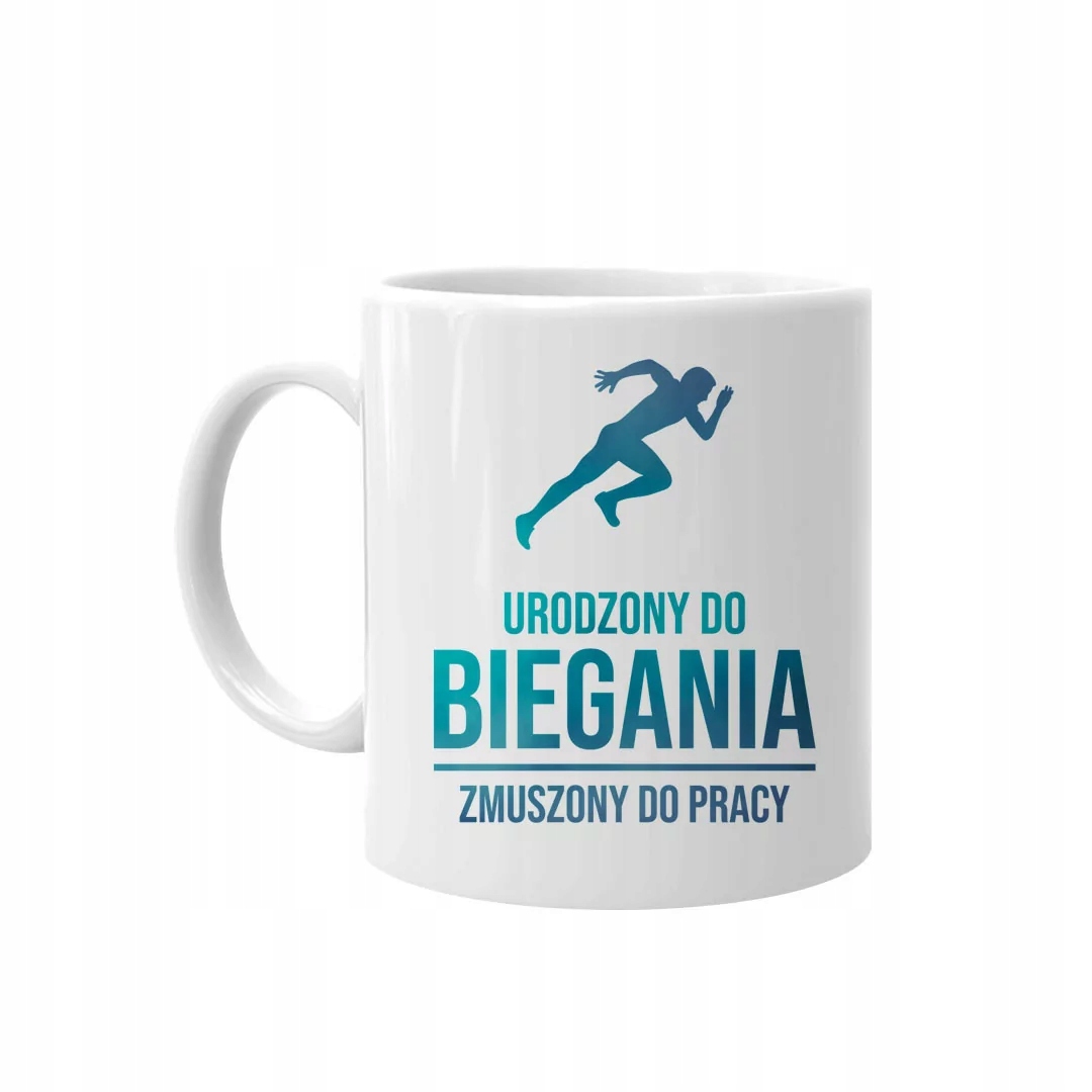 

Urodzony do biegania, zmuszony do pracy kubek
