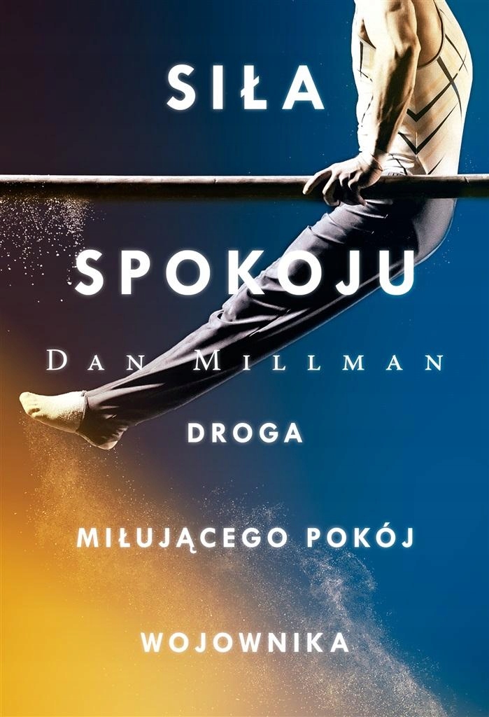 

Siła Spokoju. Droga Miłującego Pokój Wojownika
