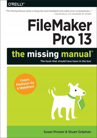 FileMaker Pro 13: The Missing Manual Tytuł FileMaker Pro 13: The Missing Manual